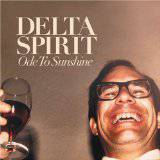 Delta Spirit : Ode to Sunshine